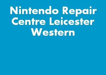 Nintendo Repair Centre Leicester Western