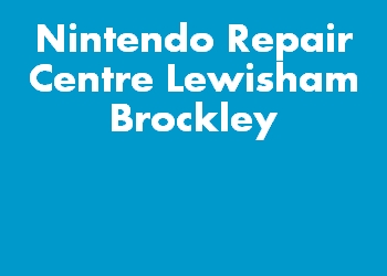 Nintendo Repair Centre Lewisham Brockley