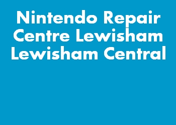 Nintendo Repair Centre Lewisham Lewisham Central