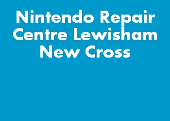 Nintendo Repair Centre Lewisham New Cross