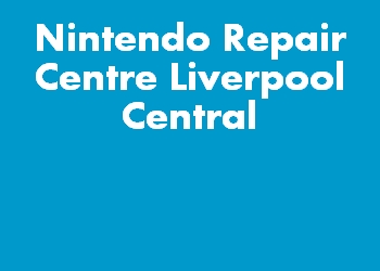 Nintendo Repair Centre Liverpool Central