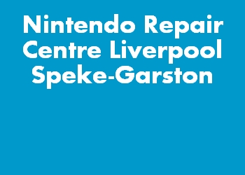 Nintendo Repair Centre Liverpool Speke-Garston