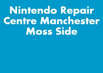 Nintendo Repair Centre Manchester Moss Side