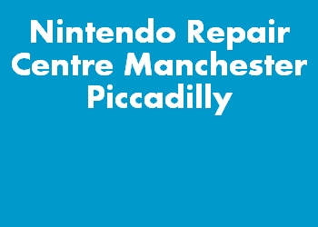 Nintendo Repair Centre Manchester Piccadilly
