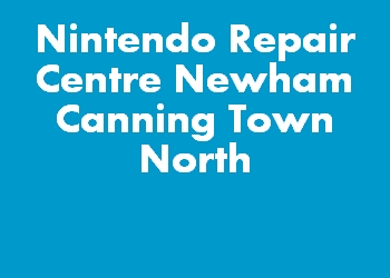 Nintendo Repair Centre Newham Canning Town North