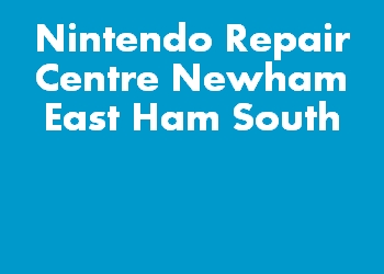 Nintendo Repair Centre Newham East Ham South