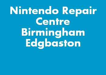 Nintendo Repair Centre Birmingham Edgbaston