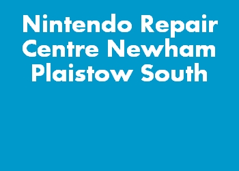 Nintendo Repair Centre Newham Plaistow South