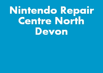 Nintendo Repair Centre North Devon