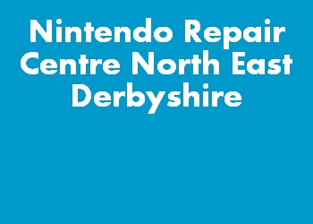 Nintendo Repair Centre North East Derbyshire
