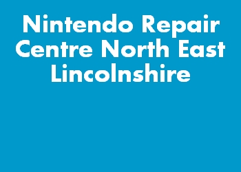 Nintendo Repair Centre North East Lincolnshire