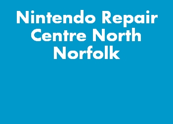 Nintendo Repair Centre North Norfolk
