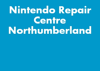 Nintendo Repair Centre Northumberland