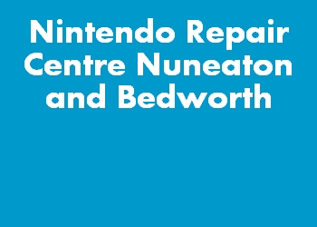 Nintendo Repair Centre Nuneaton and Bedworth