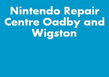 Nintendo Repair Centre Oadby and Wigston