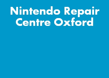 Nintendo Repair Centre Oxford