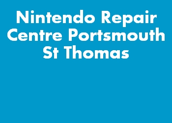 Nintendo Repair Centre Portsmouth St Thomas