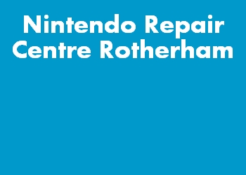 Nintendo Repair Centre Rotherham