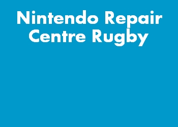 Nintendo Repair Centre Rugby