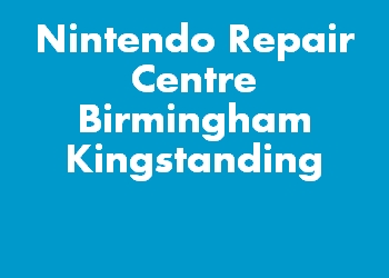 Nintendo Repair Centre Birmingham Kingstanding