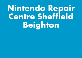 Nintendo Repair Centre Sheffield Beighton