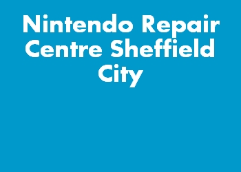 Nintendo Repair Centre Sheffield City