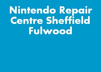 Nintendo Repair Centre Sheffield Fulwood