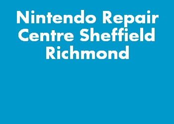 Nintendo Repair Centre Sheffield Richmond