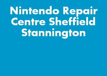 Nintendo Repair Centre Sheffield Stannington
