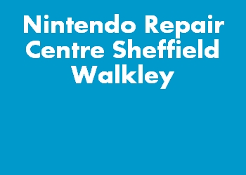 Nintendo Repair Centre Sheffield Walkley