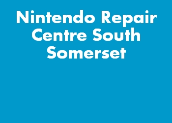 Nintendo Repair Centre South Somerset