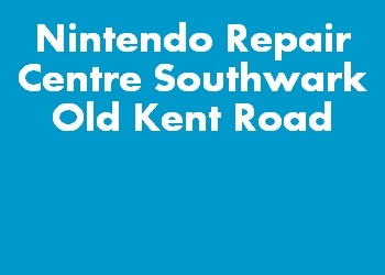 Nintendo Repair Centre Southwark Old Kent Road