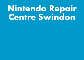 Nintendo Repair Centre Swindon