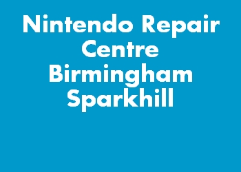 Nintendo Repair Centre Birmingham Sparkhill