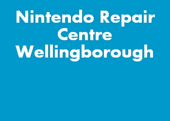 Nintendo Repair Centre Wellingborough