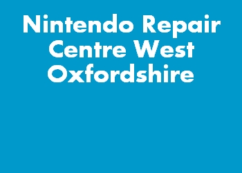 Nintendo Repair Centre West Oxfordshire