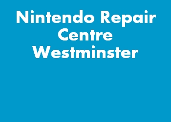 Nintendo Repair Centre Westminster