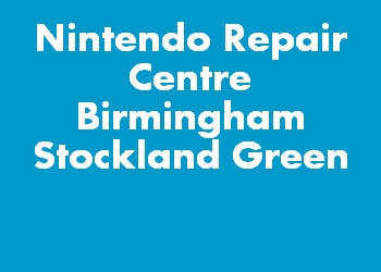 Nintendo Repair Centre Birmingham Stockland Green