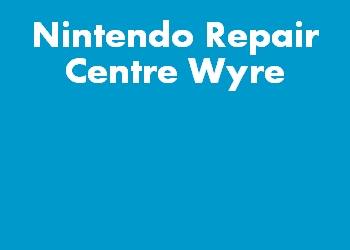 Nintendo Repair Centre Wyre