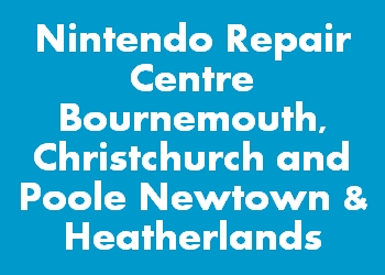 Nintendo Repair Centre Bournemouth, Christchurch and Poole Newtown & Heatherlands