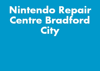 Nintendo Repair Centre Bradford City