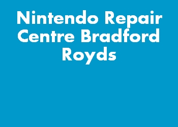 Nintendo Repair Centre Bradford Royds