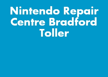 Nintendo Repair Centre Bradford Toller
