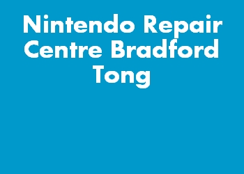 Nintendo Repair Centre Bradford Tong