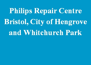 Philips Repair Centre Bristol, City of Hengrove and Whitchurch Park