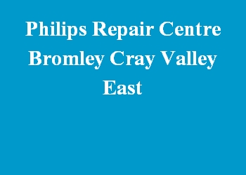 Philips Repair Centre Bromley Cray Valley East