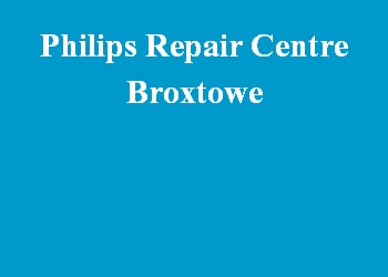 Philips Repair Centre Broxtowe