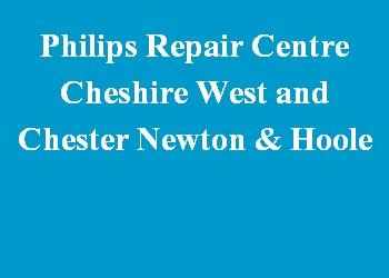 Philips Repair Centre Cheshire West and Chester Newton & Hoole