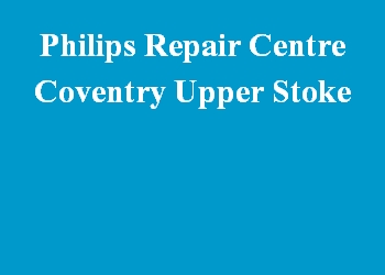 Philips Repair Centre Coventry Upper Stoke