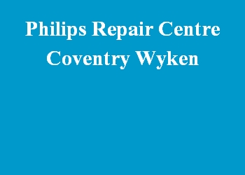 Philips Repair Centre Coventry Wyken